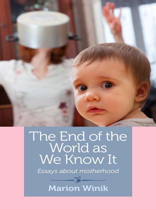 Title details for The End of the World as We Know It by Marion Winik - Available
